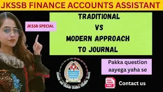 Traditional vs. MODERN Approach to JOURNAL | JKSSB Finance Accounts Assistant #jkssbfaa #accounting 