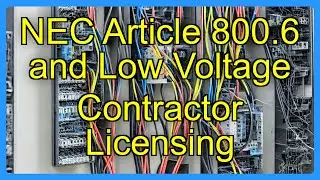 NEC Article 800.6 and Low Voltage Contractor Licensing