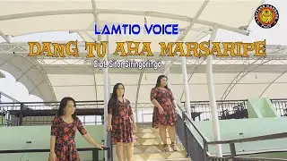 LAMTIO VOICE - DANG TU AHA MARSARIPE ( OFFICIAL MUSIC VIDEO )