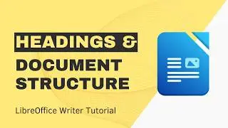 Headings and Document Structure | LibreOffice Writer Tutorial for Beginners