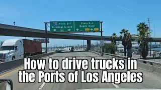 How to drive trucks, in the ports of Los Angeles. Tutorial for I.T.S. port.