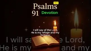 The declaration of God&rsquo;s protection in Psalm 91