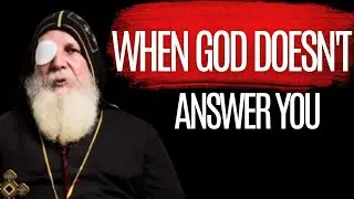 WHEN GOD DOESN'T ANSWER - BISHOP MAR MARI