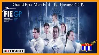 GP Men Foil Individual Havana CUB 2016 Finals