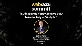 İş Dünyasında Yapay Zeka ve Bulut Teknolojileriyle Dönüşüm | Webrazzi Summit 2024
