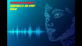 01-19-23 - Technology Advances / Hauntings & the Spirit Realm - Charles Shults III, Susan Slaughter