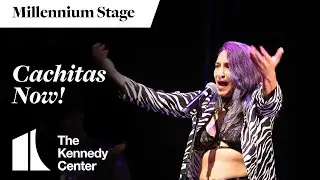 Cachitas Now! - Millennium Stage (June 21, 2023)