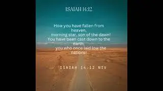 Isaiah 14:12| How art thou fallen from heaven, O Lucifer, son of the morning! #bible #scripture