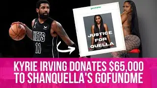 Kyrie Irving Donates $65,000 to Shanquella Robinson's GoFundMe + Expected to Return to Brooklyn Nets