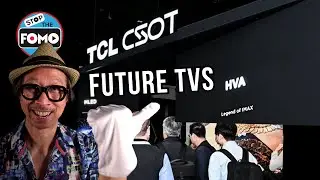 Будущее за 110-дюймовым 16K 3D и что происходит с LG? FomoShow, 20 мая