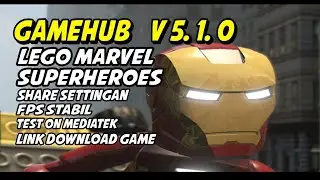Lego Marvel Superheroes - Gamehub V5.1.0 Последняя версия | Стабильные настройки ✅Поддерживает вс...