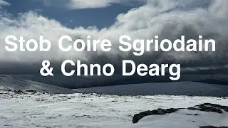Stob Coire Sgriodain & Chno Dearg March 2025