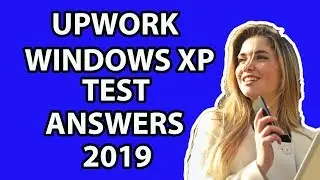 UPWORK WINDOWS XP TEST ANSWERS 2019
