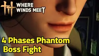 Gambit Beneath the Shimmer Quest | 4 Phases Phantom Boss Fight | Where Winds Meet | بوس عنده ٤ فيزات
