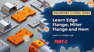 SOLIDWORKS Sheet Metal Tutorials Part-2 | Edge flange, Miter flange, Hem, tear drop