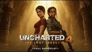 Uncharted 4: The Lost Legacy | Full Gameplay & Adventure.
