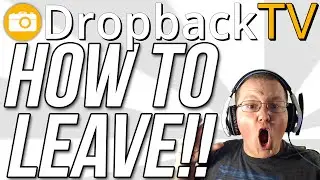 How To Leave DropbackTV