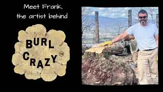 Burl Crazy