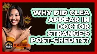 Why Did Clea Appear In Doctor Strange's Post-Credits?