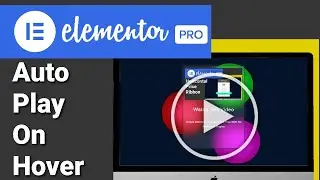Auto Play Videos On Hover In Elementor And WordPress