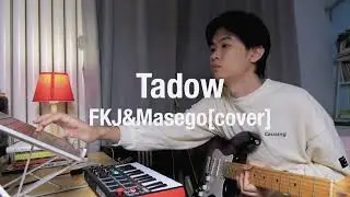 FKJ&Masego - Tadow卧室演奏