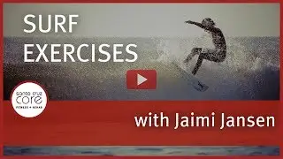 Top 2 Exercises for Surfing Injuries: Santa Cruz CORE Fitness