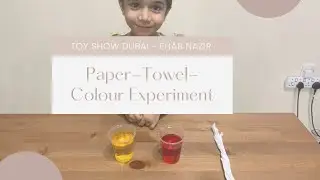 Paper-Towel-Colour Experiment | Kindergarten School Experiment | Toy Show Dubai | Ehab Nazir