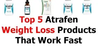 Top 5 Atrafen Review Or Weight Loss Products That Work Fast V82