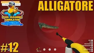 Pool Cleaning Simulator - Gameplay ITA - Let's Play #12 - Alligatore in piscina