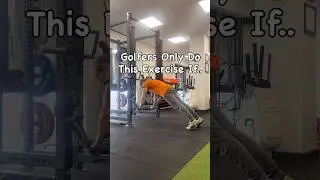 Golfers Only Do This Exercise If...
