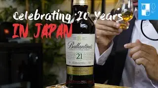 EP67 Celebrating 20 Years in Japan with Ballantine's 21 Year Old Aged Scotch Whisky