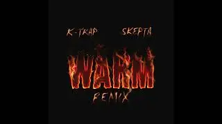 K-Trap, Skepta - Warm (Remix) (Instrumental)