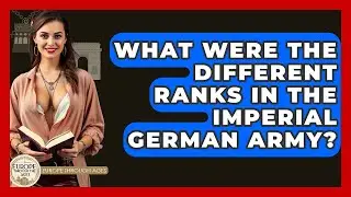 What Were The Different Ranks In The Imperial German Army? - Europe Through the Ages