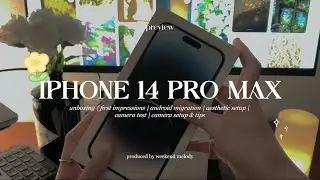 🤍 iPhone 14 Pro Max Unboxing + First Impressions ✨ | android migration, aesthetic setup, camera tips