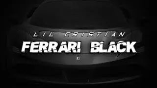 LIL CRISTIAN - FERRARI BLACK (Prod. Ecologyk)