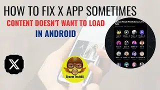 How to Fix X App Sometimes Content Doesn't Want to Load in Android After New Updates