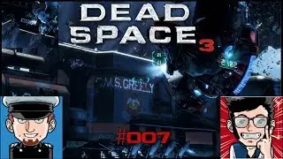 Let&acute;s Fetz Dead Space 3 #07 - CMS Greely // Let's Play together Dead Space 3