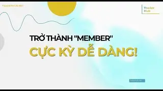 HƯỚNG DẪN ĐĂNG K&Yacute; TH&Agrave;NH VI&Ecirc;N TRADERHUB CỰC DỄ D&Agrave;NG