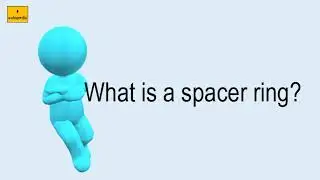 What Is A Spacer Ring?