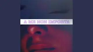 A me non importa