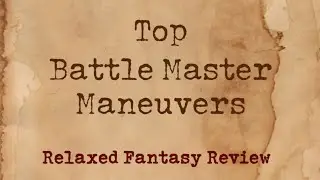 Top Ten Battle Master Maneuvers - DnD 5e