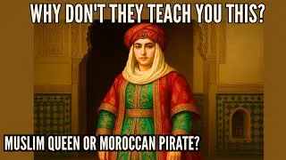 Sayyida al-Hurra: Moroccan Queen, Warrior & Sufi | Forgotten Muslim History | They Don't Teach This