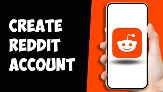 How To Create Reddit Account (2024)