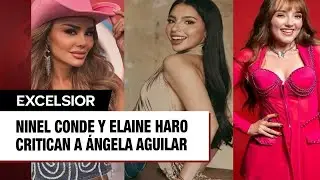 Ninel Conde y Elaine Haro critican a Ángela Aguilar en La Casa de los Famosos 2025