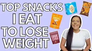 MY CURRENT TOP 10 SNACKS I EAT TO LOSE WEIGHT | WW Blue | My Weight Loss Journey