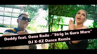 Doddy feat. Oana Radu - Strig In Gura Mare (DJ X-KZ Dance Remix 2025)