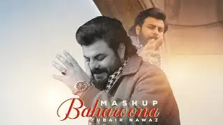 Zubair Nawaz | Baharoona | Mashup 2026 | Pashto Official Music Video Remix 