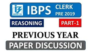 IBPS CLERK PRE 2019 PREVIOUS YEAR PAPER DISCUSSION (PART-1)|| REASONING ABILITY