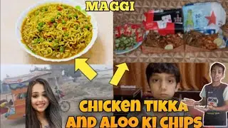 chicken tikka our aloo ki chips banai Maza Aya aur Maggi hamza vlogs
