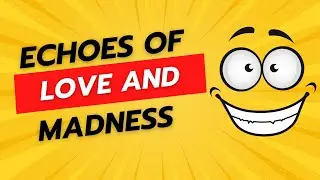 Echoes of Love and Madness #shortstory #lovestory #love #madness #socialcommentary  #poetry